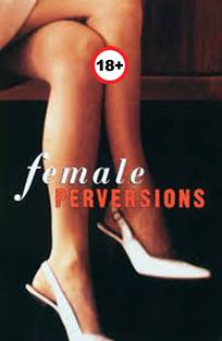 ქალთა დამახინჯება / Female Perversions ქალთა დამახინჯება / Female Perversions