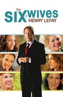 ჰენრი ლეფეის ექვსი ცოლი / My dad’s six Wives / The Six Wives of Henry Lefay ჰენრი ლეფეის ექვსი ცოლი / My dad’s six Wives / The Six Wives of Henry Lefay