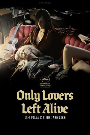 მხოლოდ შეყვარებულები გადარჩებიან / Only Lovers Left Alive მხოლოდ შეყვარებულები გადარჩებიან / Only Lovers Left Alive