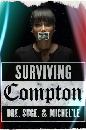 კომპტონის გადარჩენა / Surviving Compton: Dre, Suge & Michel'le (Girl from Compton) კომპტონის გადარჩენა / Surviving Compton: Dre, Suge & Michel'le (Girl from Compton)