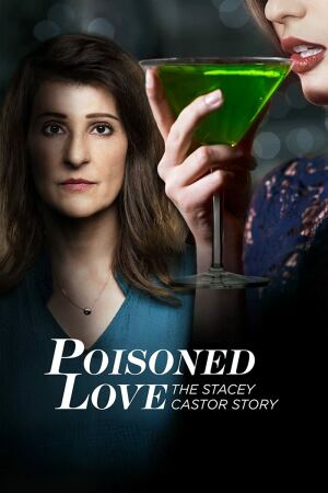 მოწამლული სიყვარული / Poisoned Love: The Stacey Castor Story მოწამლული სიყვარული / Poisoned Love: The Stacey Castor Story