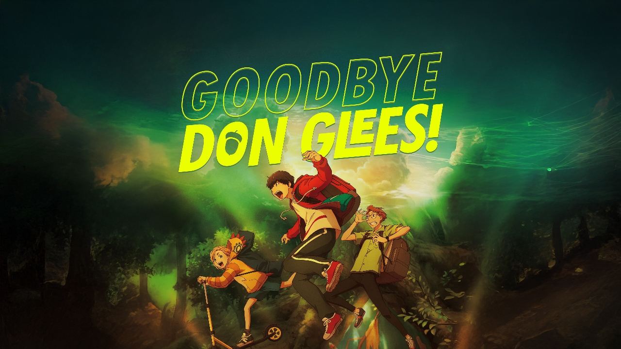 მშვიდობით დონგლეს / Goodbye Don Glees! მშვიდობით დონგლეს / Goodbye Don Glees!